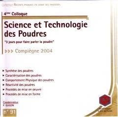 4ème Colloque Science et technologie des poudres : "3 jours pour faire parler la poudre" : Université de technologie de Compiègne, 4, 5 et 6 mai 2004