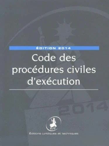 Code des procédures civiles d'exécution (Éd. 2014, [à jour au 1er juillet 2013])
