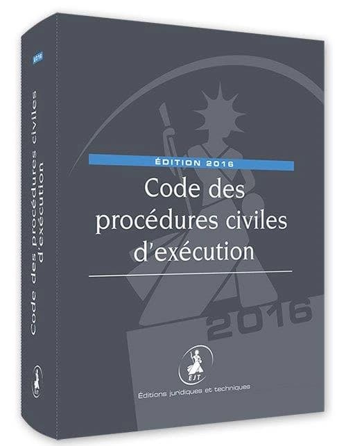 Code des procédures civiles d'exécution (Éd. 2016, à jour au 31 octobre 2015)