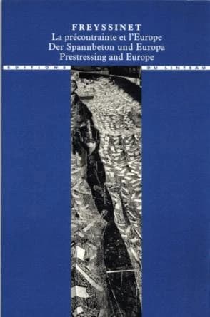 Freyssinet : la précontrainte et l'Europe, 1930-1945