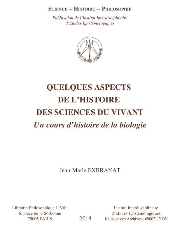 Quelques aspects de l'histoire des sciences du vivant : un cours d'histoire de la biologie