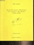 Jean-François Dumont : une galerie à Bordeaux, 1984-1998 : [entretien avec] Didier Arnaudet