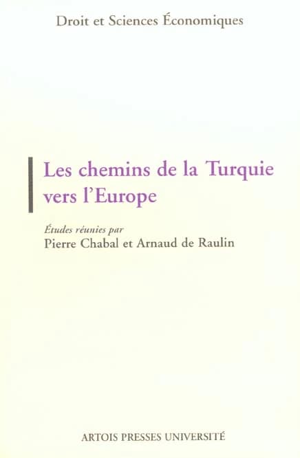 Les chemins de la Turquie vers l'Europe : [actes du colloque, 2 novembre 2000, Université d'Artois]