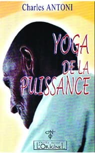 Yoga de la puissance (Nouv. éd.) Charles Antoni