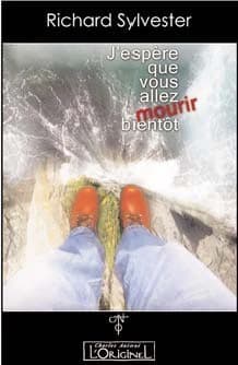 J'espère que vous allez mourir bientôt : mots sur la non-dualité et la libération