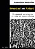 Steudad an ankoù : eñvorennoù un Armenian da vare ar ouennlazhadeg