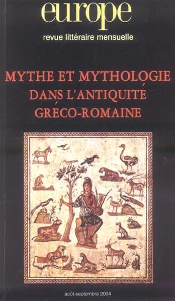 Mythe et mythologie dans l'antiquité gréco-romaine : 82e année- n °904-905