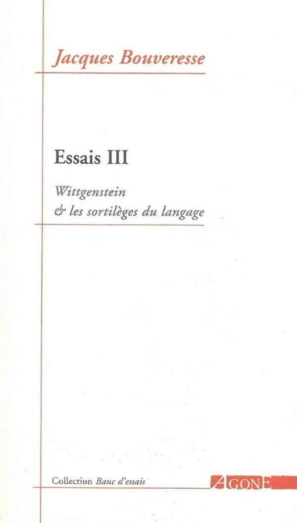 Essais. III, Wittgenstein et les sortilèges du langage