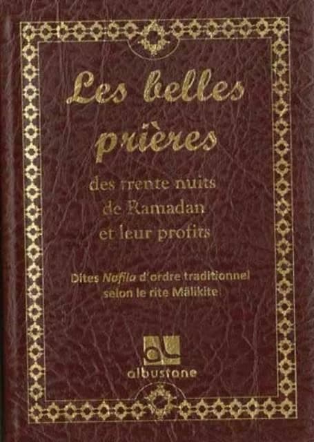 Les belles prières des 30 nuits de ramadan et leur profit : dites nâfilah d'ordre traditionnel : selon le rite malékite