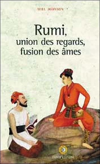 Rumi, union des regards, fusion des âmes