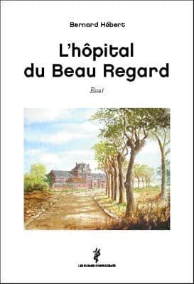 L'hôpital du Beau Regard : essai