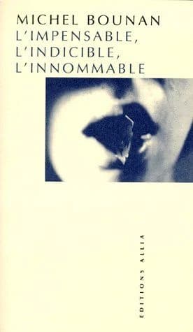 L'Impensable, l'indicible, l'innommable