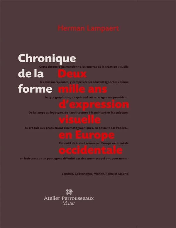 Chronique de la forme : deux mille ans d'expression visuelle en Europe (Traduction et augmentation de l'éd. en langue néerlandaise "Kroniek van de vorm") Herman Lampaert
