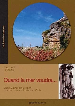 Quand la mer voudra : Saint-Michel-en-l'Herm, une communauté née de l'océan