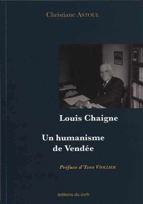 Louis Chaigne : un humanisme de Vendée