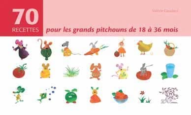70 recettes pour les grands pitchouns de 18 à 36 mois