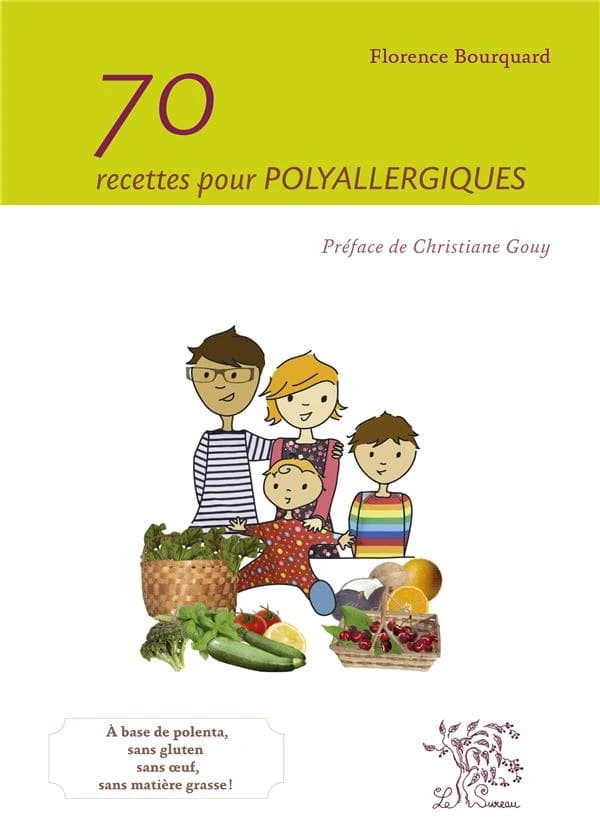 70 recettes pour polyallergiques : à base de polenta, sans gluten, sans oeuf, sans matière grasse !