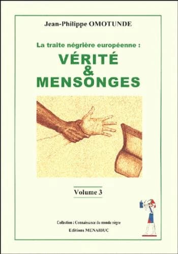 La traite négrière européenne : vérité & mensonges