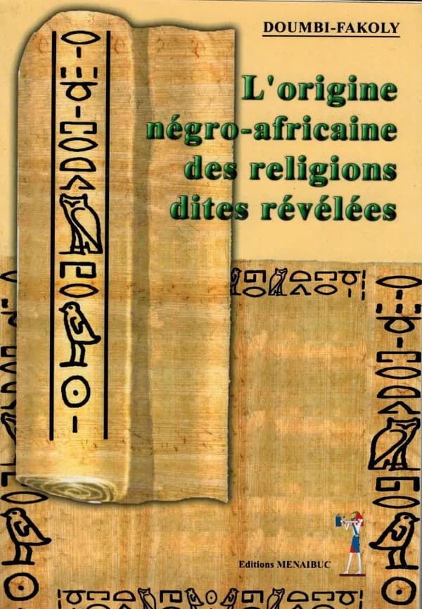 L'origine négro-africaine des religions dites révélées