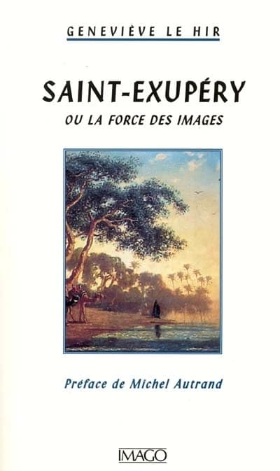 Saint-Exupéry ou La force des images