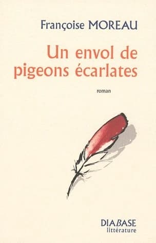Un envol de pigeons écarlates : roman
