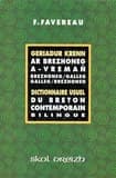 Geriadur krenn ar brezhoneg a-vremañ (Version abrégée) Francis Favereau,... : Dictionnaire usuel du breton contemporain