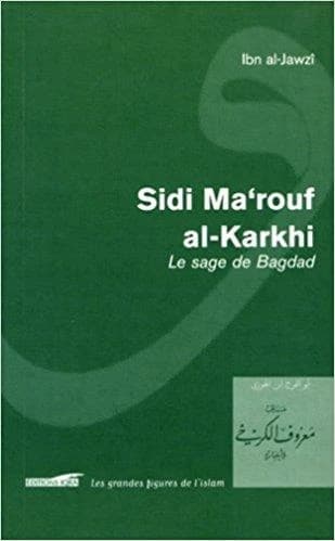 Sidi ma'arouf al-karkhi : le sage de Bagdad