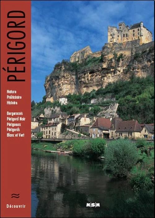 Le Périgord (2e éd.) textes, Michèle Aué, Julie Roux ; en étroite collaboration avec Brigitte et Gilles Delluc