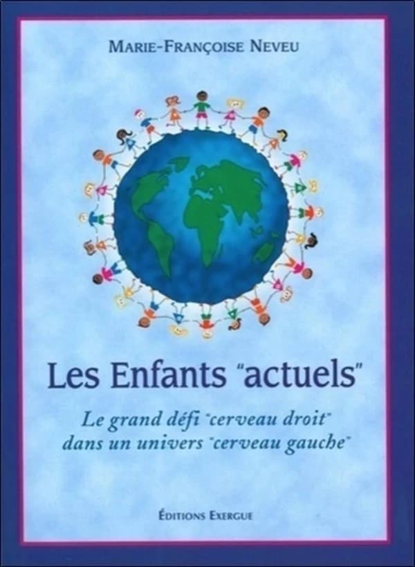 Les enfants actuels : le grand défi cerveau droit dans un univers cerveau gauche