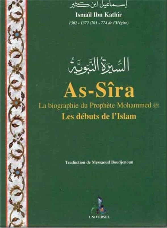 As-sîra : la biographie du prophète Mohammed, les débuts de l'islam