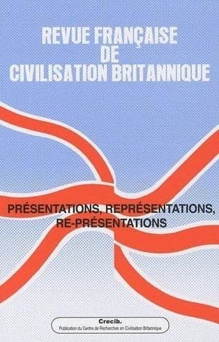 REVUE FRANCAISE DE CIVILISATION BRITANNIQUE n.4 : présentations, représentations, re-présentations