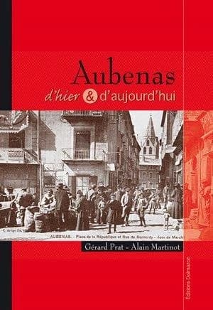 Aubenas : d'hier & d'aujourd'hui