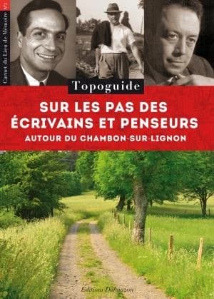 Sur les pas des écrivains et penseurs autour du Chambon-sur-Lignon