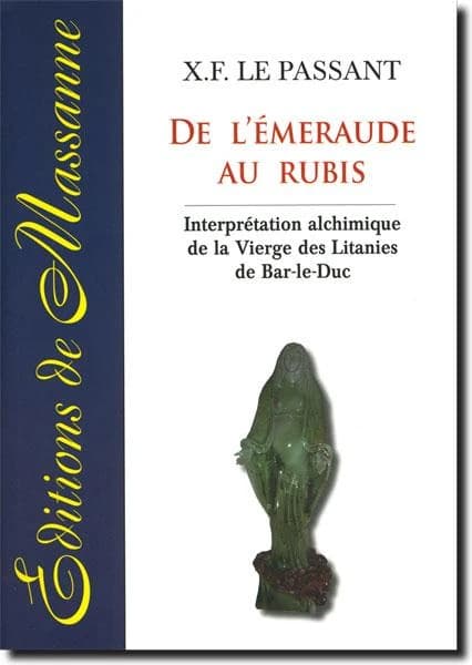 De l'émeraude au rubis ; interprétation alchimique de la vierge des Litanies de Bar-le-Duc