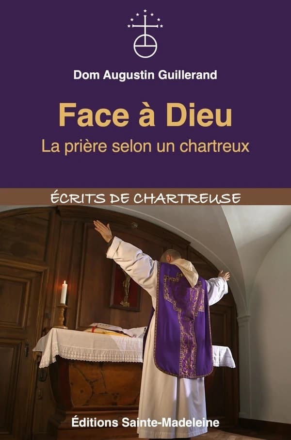 Face à Dieu ; la prière selon un chartreux