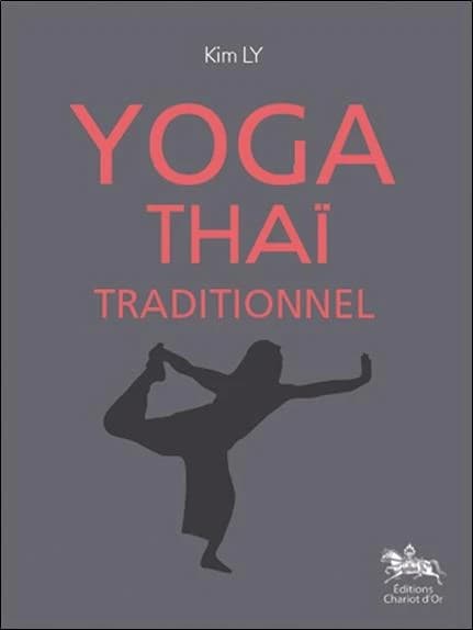 Yoga thaï traditionnel : Ruesri Dat Ton : histoire et 18 postures de style thaï : initiation