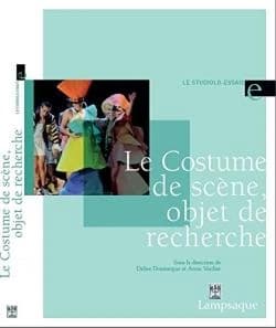 Le costume de scène, objet de recherche : [colloque international, Moulins, Centre national du costume de scène, mars 2013]