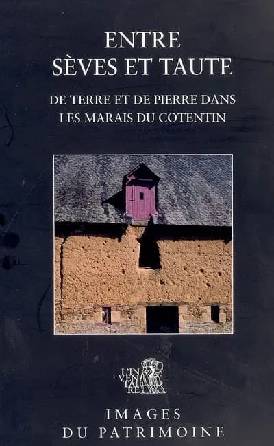 Entre Sèves et Taute : de terre et de pierre dans les marais du Cotentin