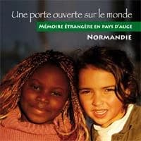 Une porte ouverte sur le monde : mémoire étrangère en pays d'Auge, Normandie