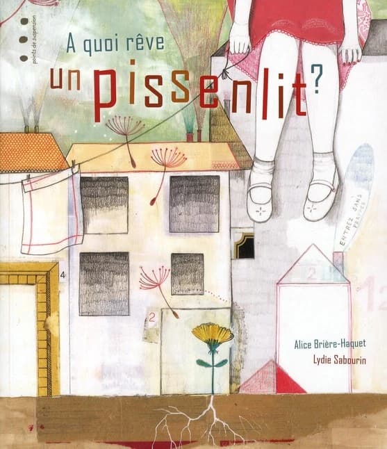 À quoi rêve un pissenlit ?