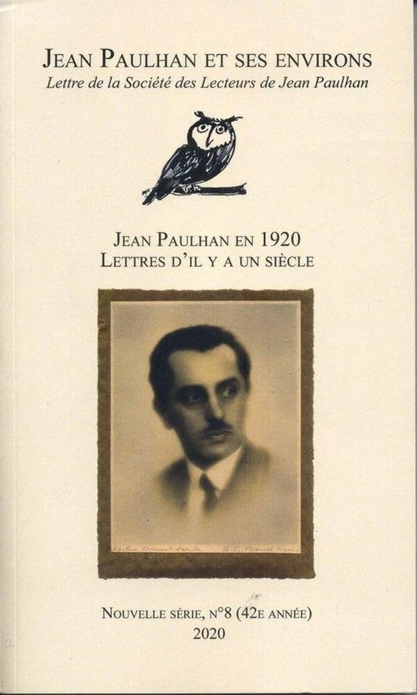 Jean Paulhan et ses environs : lettre de la Société des lecteurs de Jean Paulhan, n 8 ; Jean Paulhan en 1920 : lettres d'il y a un siècle