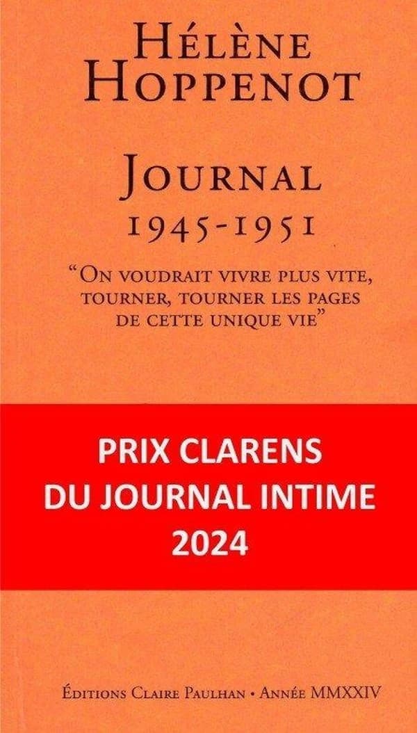 Journal 1945-1951 : 1er janvier 1945-31 décembre 1951 : "On voudrait vivre plus vite, tourner, tourner les pages de cette unique vie"