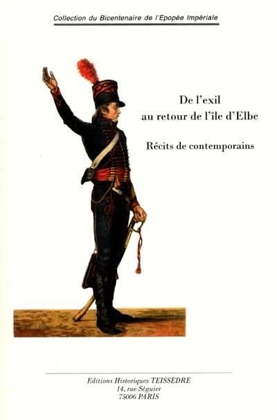De l'exil au retour de l'île d'Elbe : récits contemporains