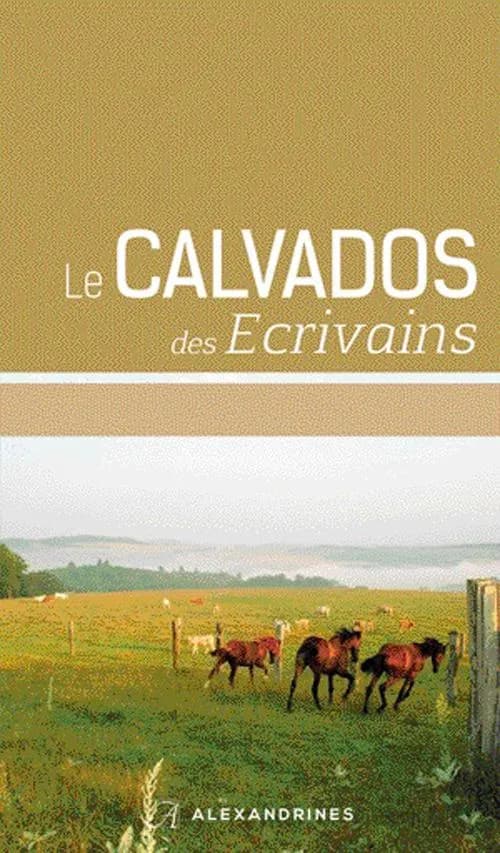 Le Calvados des écrivains (Éd. revue et augmentée) dirigé par Marie-Odile Laîné