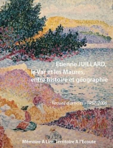 Le Var et les Maures entre histoire et géographie : recueil d'articles, 1957-2006
