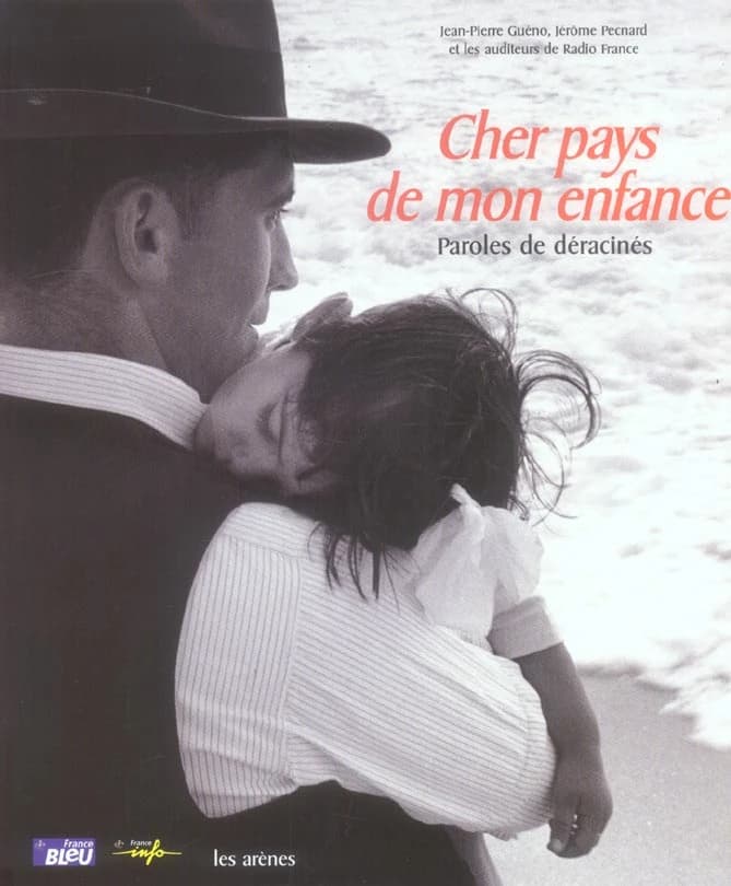 Cher pays de mon enfance : paroles de déracinés