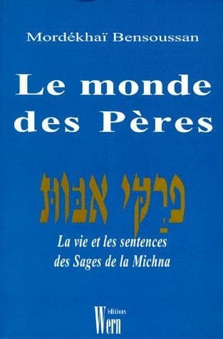 Le monde des Pères : la vie et les sentences des sages de la Michna