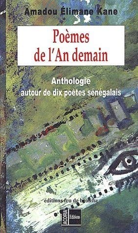 Poèmes de l'an demain : anthologie autour de dix poètes sénégalais