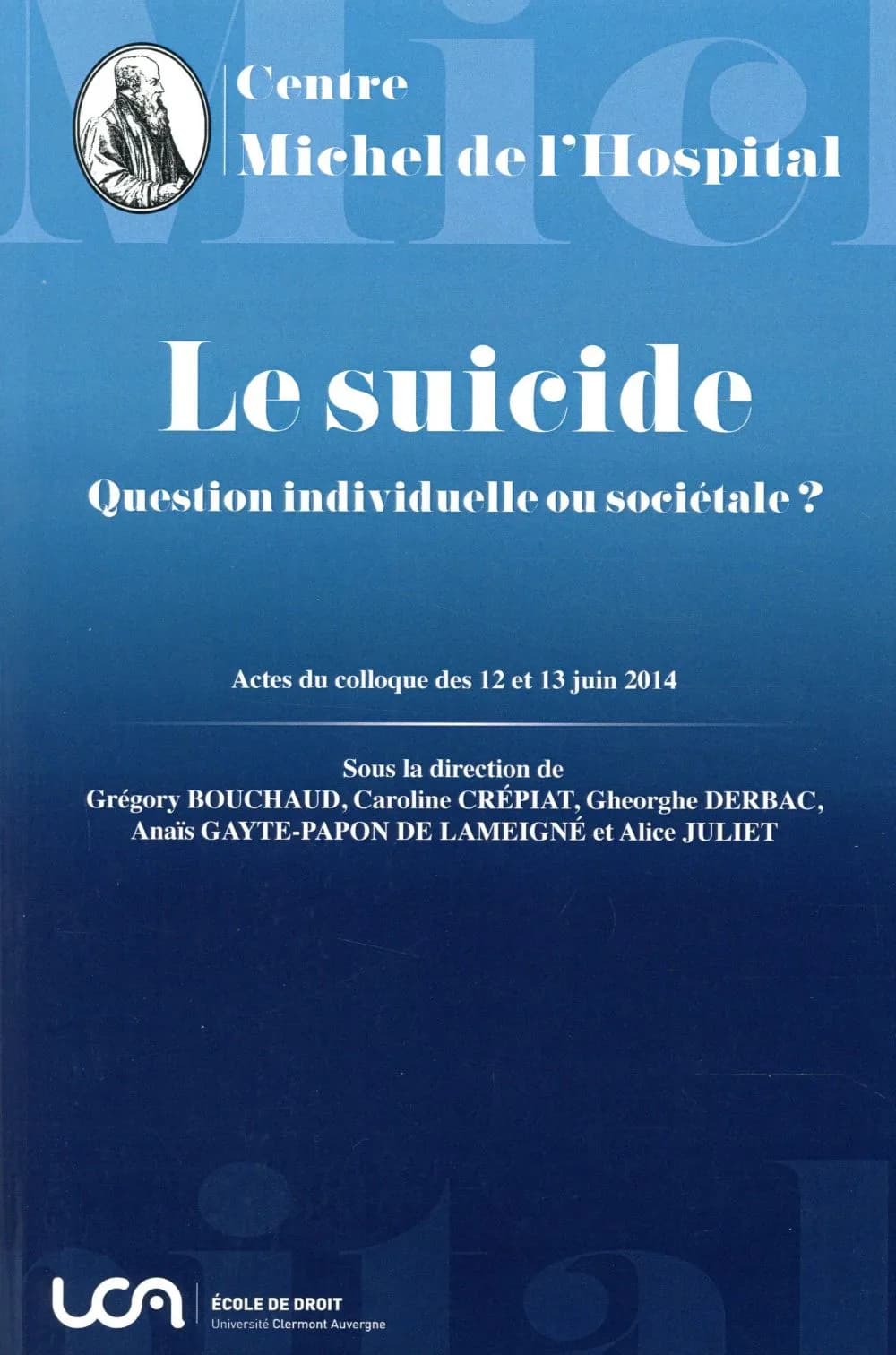 Le suicide, question individuelle ou sociétale ? : actes du colloque des 12 et 13 juin 2014