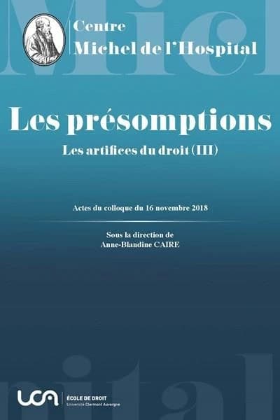 Les présomptions : actes du colloque organisé à Clermont-Ferrand le 16 novembre 2018